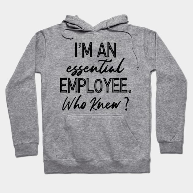 Essential Employee | Quarantine Essential Worker ,Essential Employee Gift Essential Employee Social Distancing Hoodie by Redmart